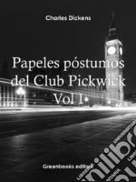 Papeles póstumos del Club Pickwick Vol I. E-book. Formato EPUB ebook