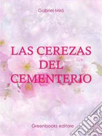 Las cerezas del cementerio. E-book. Formato Mobipocket ebook