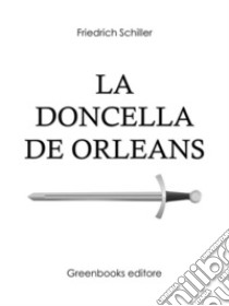 La doncella de Orleans. E-book. Formato Mobipocket ebook