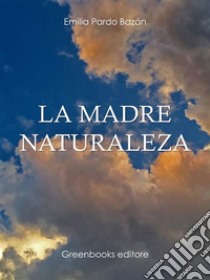 La madre naturaleza. E-book. Formato EPUB ebook