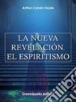  La nueva revelación. El espiritismo. E-book. Formato Mobipocket ebook