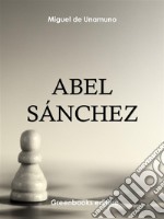 Abel Sánchez. E-book. Formato Mobipocket ebook