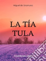 La tía Tula. E-book. Formato Mobipocket ebook