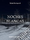 Noches blancas. E-book. Formato Mobipocket ebook di Fedor Dostoyeski