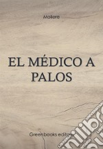 El médico a palos . E-book. Formato Mobipocket ebook