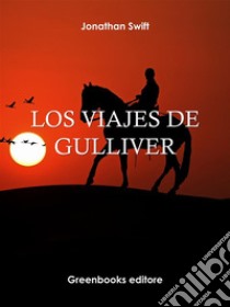 Los viajes de Gulliver . E-book. Formato Mobipocket ebook di Jonathan Swift