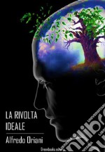 La rivolta Ideale. E-book. Formato Mobipocket ebook