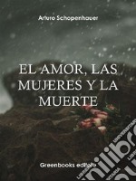 EL amor, las mujeres y la muerte. E-book. Formato Mobipocket ebook