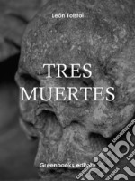 Tres muertes. E-book. Formato Mobipocket ebook