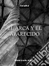 El arca y el aparecido. E-book. Formato Mobipocket ebook