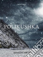 Polikushka. E-book. Formato Mobipocket ebook