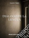 Diálogo de la lengua  . E-book. Formato Mobipocket ebook di Juan de Valdés