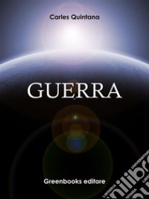 Guerra. E-book. Formato Mobipocket ebook di Carles Quintana 