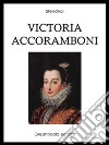 Victoria Accoramboni. E-book. Formato Mobipocket ebook