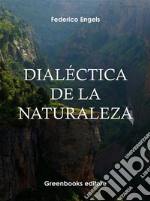 Dialéctica de la naturaleza . E-book. Formato Mobipocket ebook