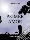 Primer amor. E-book. Formato Mobipocket ebook