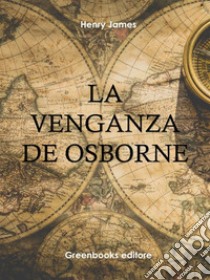 La venganza de Osborne. E-book. Formato Mobipocket ebook di  Henry James