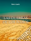 Las guerras de los Judíos . E-book. Formato Mobipocket ebook di Flavio Josefo