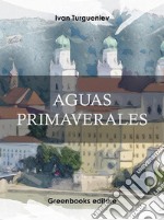 Aguas primaverales . E-book. Formato Mobipocket ebook