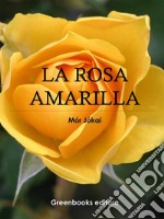 La rosa amarilla. E-book. Formato Mobipocket ebook