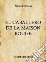 El caballero de la «Maison Rouge». E-book. Formato Mobipocket ebook