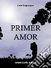 Primer amor. E-book. Formato Mobipocket ebook di Ivan Turgueniev
