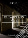 El pabellón número seis . E-book. Formato Mobipocket ebook di Anton Chejov