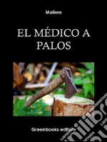 El médico a palos . E-book. Formato Mobipocket ebook