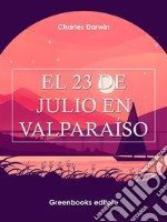 El 23 de julio en Valparaíso . E-book. Formato Mobipocket ebook