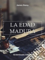 La edad madura. E-book. Formato Mobipocket ebook