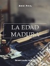 La edad madura. E-book. Formato Mobipocket ebook