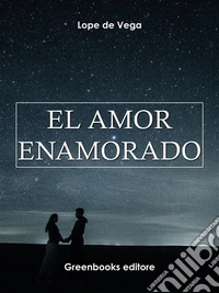 El amor enamorado . E-book. Formato Mobipocket ebook