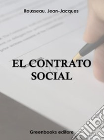 El contrato social . E-book. Formato Mobipocket ebook di Jean Jacques Rousseau