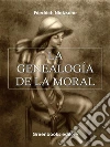 La genealogía de la moral . E-book. Formato Mobipocket ebook di Friedrich Nietzche
