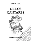 De los cantares . E-book. Formato Mobipocket ebook di Lope de Vega