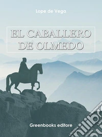 El caballero de Olmedo . E-book. Formato Mobipocket ebook