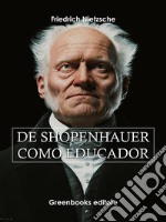 De Shopenhauer como educador . E-book. Formato Mobipocket ebook