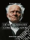 De Shopenhauer como educador . E-book. Formato Mobipocket ebook di Friedrich Nietezsche