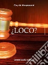 ¿Loco? . E-book. Formato Mobipocket ebook di Guy de Maupassant