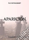 Aparición. E-book. Formato Mobipocket ebook di Guy de Maupassant