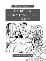 La Bella Durmiente Del Bosque . E-book. Formato Mobipocket ebook