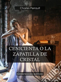 Cenicienta O La Zapatilla De Cristal . E-book. Formato Mobipocket ebook