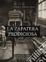 La Zapatera Prodigiosa . E-book. Formato Mobipocket