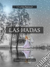 Las Hadas . E-book. Formato Mobipocket ebook di Charles Perrault