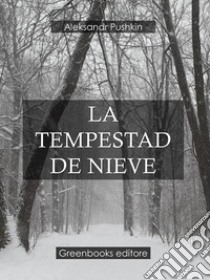 La tempestad de nieve. E-book. Formato Mobipocket ebook di Aleksandr Pushkin