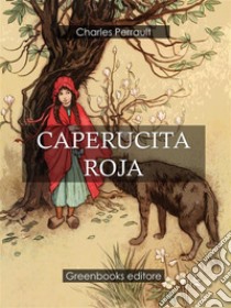 Caperucita Roja . E-book. Formato Mobipocket ebook di Charles Perrault