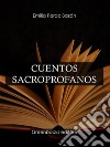 Cuentos sacroprofanos . E-book. Formato Mobipocket ebook