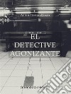  El detective agonizante . E-book. Formato Mobipocket ebook