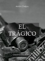 El trágico . E-book. Formato Mobipocket