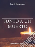 Junto a un muerto . E-book. Formato Mobipocket ebook